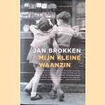 Mijn kleine waanzin
Jan Brokken
€ 9,50 Mijn kleine waanzin
Jan Brokken
€ 9,50