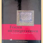 Friezen uit vroeger eeuwen: opschriften uit Friesland, 1280-1811
Hessel de Walle
€ 12,50 Friezen uit vroeger eeuwen: opschriften uit Friesland, 1280-1811
Hessel de Walle
€ 12,50