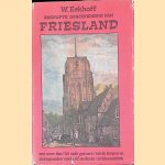 Beknopte geschiedenis van Friesland: met meer dan 150 oude gravures van de dorpen en plattegronden van de elf steden in vierkleurendruk
W. Eekhoff
€ 10,00