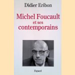 Michel Foucault et ses contemporains
Didier Eribon
€ 10,00