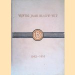 Vijftig jaar Blauw-Wit 1902-1952
J. Lakeman e.a.
€ 20,00