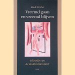 Vreemd gaan en vreemd blijven: Filosofie van de multiculturaliteit door Rudi Visker