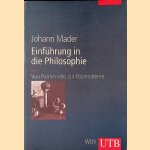 Einführung in die Philosophie: Von Parmendides zur Postmoderne
Johann Mader
€ 15,00