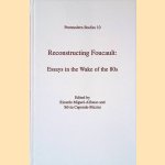 Reconstructing Foucault: Essays in the Wake of the 80s door Ricardo Miguel-Alfonso e.a.