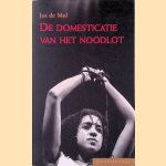 De domesticatie van het noodlot: De wedergeboorte van de tragedie uit de geest van de technologie door Jos de Mul