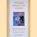 Verborgen plaatsen van wijsheid: Een revolutionaire visie op de wortels van onze beschaving: De erfenis van Parmeneides door Peter Kingsley