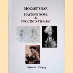 Mozart's Ear, Haydn's Nose & Puccini's Throat *SIGNED* door Egbert H. Huizing