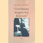 Grootmama mogen wij kluiven?
Agnies Pauw van Wieldrecht
€ 10,00