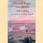 Samuel Pepys: Dagboek 1660-1667: Een selectie uit het volledige dagboek door Samuel Pepys
