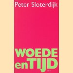 Woede en tijd: Een politiek-psychologisch essay door Peter Sloterdijk