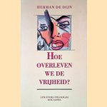 Hoe overleven we de vrijheid? modernisme, postmodernisme en het mystiek lichaam
Herman De Dijn
€ 8,00