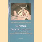 Gegijzeld door het verleden: Controverses in Duitsland van de Historikerstreit tot het Peter Sloterdijk-debat door Patrick Dassen e.a.