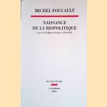 La Naissance de la biopolitique: Cours au Collège de France, 1978-1979 door Foucault Michel