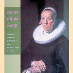 Kunst uit de Kaap, Hollandse en Vlaamse meesterwerken uit de Michaelis collectie te Kaapstad door D.H. van Wegen