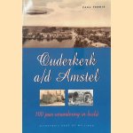 Ouderkerk a/d Amstel: 100 jaar verandering in beeld
Paul Fennis
€ 8,00