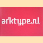 Arktype.nl: An Arkitectural Type Collection door René Knip e.a.