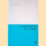 Foucault and the Art of Ethics door Timothy O'Leary