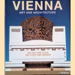 Vienna: Art and Architecture door Rolf Toman