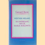 Werther Nieland; De ondergang van de familie Boslowits door Gerard Reve
