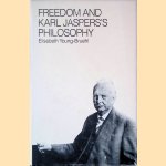 Freedom and Karl Jasper's Philosophy door Elisabeth Young-Bruehl