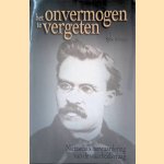 Het onvermogen te vergeten: Nietzsche's herwaardering van de waarheidsvraag door Sybe Schaap