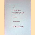 Catalogue of the Tibetan collection and other Lamaist articles in The Newark Museum: Volume III: Images and Molds - Paintings; Writing and Printing Equipment; Books - Seals and Documents door Eleanor - and others Olson
