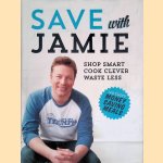 Save with Jamie: Shop Smart, Cook Clever, Waste Less door Jamie Oliver