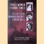 Three Women in Dark Times: Edith Stein, Hannah Arendt, Simone Weil
Sylvie Courtine-Denamy
€ 20,00 Three Women in Dark Times: Edith Stein, Hannah Arendt, Simone Weil
Sylvie Courtine-Denamy
€ 20,00