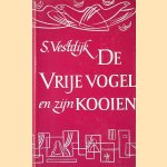 De vrije vogel en zijn kooien: De geschiedenis van een domicilie - 1e druk
Simon Vestdijk
€ 8,00