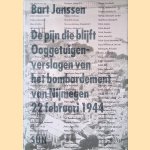 De pijn die blijft: Ooggetuigenverslagen van het bombardement van Nijmegen 22 februari 1944
Bart Janssen
€ 15,00