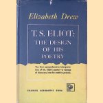 T.S. Eliot: the design of his poetry door Elizabeth Drew