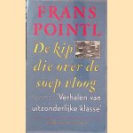 Kip die over de soep vloog: verhalen
Franz Pointl
€ 5,00 Kip die over de soep vloog: verhalen
Franz Pointl
€ 5,00