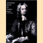 Jonathan Swift in Nederland (1700-1800): een wetenschappelijke proeve op het gebied van de letteren door F.J.A. Jagtenberg