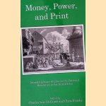 Money, Power, and Print: Interdisciplinary Studies on the Financial Revolution in the British Isles door Charles Ivar McGrath