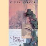 A  Tuscan Childhood door Kinta Beevor