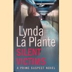 Silent Victims: A Prime Suspect Novel door Lynda la Plante