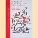Jan Pieteszoon Sweelinck (1562-1621): Deel 1: De Wereldlijke Werken door Harry van der Kamp