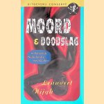 Moord en doodslag: 12 beroemde Nederlandse moordzaken door Lennart Nijgh