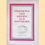Frederik Van Eeden als katholiek door E. van Eeden