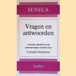 Vragen en antwoorden: Vertaald, ingeleid en van aantekeningen voorzien door Cornelis Verhoeven. door Seneca
