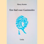 Een lied voor Ganimedes door Harry Kuster