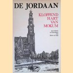 De Jordaan: kloppend hart van Mokum door Hette de Jong