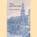 Terug maar niet thuis
Anny Sulzbach
€ 15,00 Terug maar niet thuis
Anny Sulzbach
€ 15,00