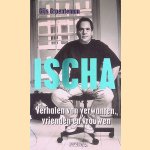 Ischa: verhalen van verwanten, vrienden en vrouwen door Gijs Groenteman