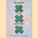 De parken van Amsterdam door Ernest Kurpershoek e.a.