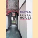 Door gangen en poorten naar de Leidse hofjes = through passages and gates to the Leiden Hofjes
Ine Leermakers e.a.
€ 8,00
