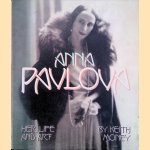 Anna Pavlova: Her Life and Art door Keith Money