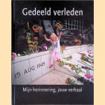 Gedeeld verleden: mijn herinnering, jouw verhaal door John - en anderen Sijmonsbergen