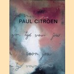 Paul Citroen: Kunstenaar, docent, verzamelaar = Künstler, Lehrer, Sammler door Herbert van Rheeden e.a.
