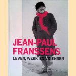 Jean-Paul Franssens: leven, werk en vrienden door Daniël Hazewindus